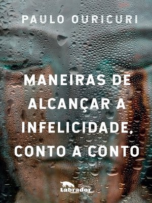 cover image of Maneiras de alcançar a infelicidade, conto a conto